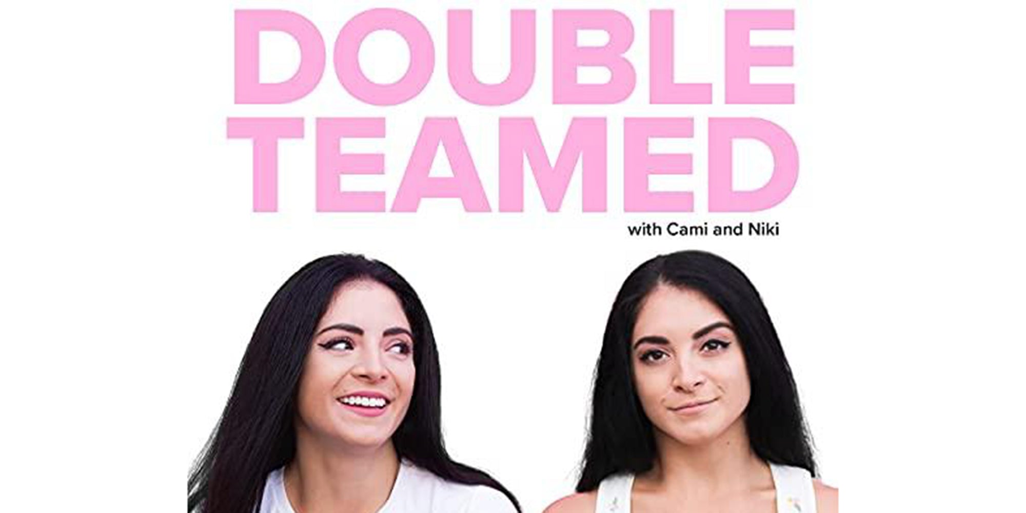 The Double Teamed Collection by Cami & Niki